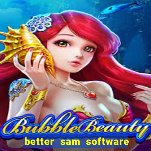 better sam software automatic mouth